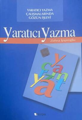 Yaratıcı Yazma Çalışmalarında Gözün İşlevi: Yaratıcı Yazma - 1