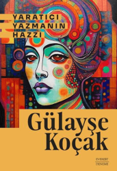 Yaratıcı Yazmanın Hazzı - Everest Yayınları