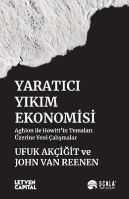 Yaratıcı Yıkım Ekonomisi - 1