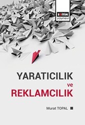 Yaratıcılık ve Reklamcılık - Eğitim Yayınevi - Bilimsel Eserler