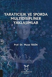 Yaratıcılık ve Sporda Multidisipliner Yaklaşımlar - Akademisyen Kitabevi