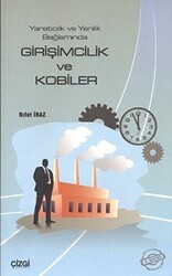 Yaratıcılık ve Yenilik Bağlamında Girişimcilik ve Kobiler - Çizgi Kitabevi Yayınları