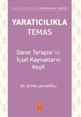 Yaratıcılıkla Temas - Sanat Terapisi ile İçsel Kaynakların Keşfi - 1