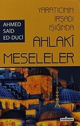 Yaratıcının İrşadı Işığında Ahlaki Meseleler - Kardelen Yayınları