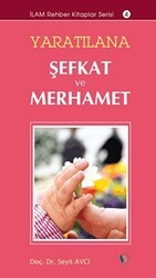 Yaratılana Şefkat ve Merhamet - Erkam Yayınları