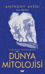 Yaratılış Öyküleriyle Dünya Mitolojisi - Say Yayınları