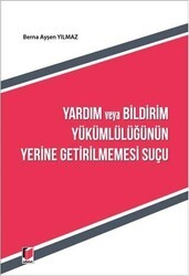 Yardım ve Bildirim Yükümlülüğünün Yerine Getirilmemesi Suçu - Adalet Yayınevi