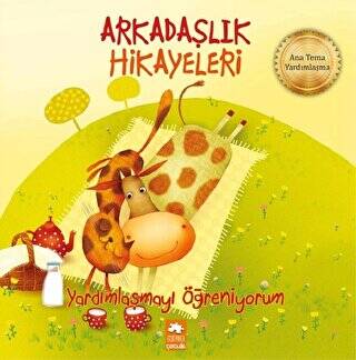 Yardımlaşmayı Öğreniyorum - Arkadaşlık Hikayeleri - 1