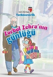 Yardımseverlik Zorbul Zehra`nın Günlüğü - EDAM