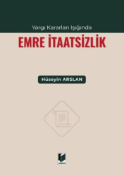Yargı Kararları Işığında Emre İtaatsizlik - Adalet Yayınevi