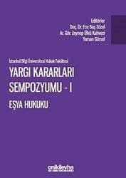 Yargı Kararları Sempozyumu - 1 Eşya Hukuku - On İki Levha Yayınları