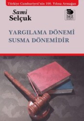 Yargılama Dönemi Susma Dönemidir - 1