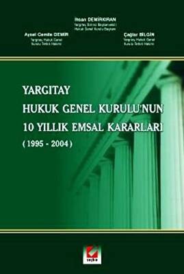 Yargıtay Hukuk Genel Kurulu`nun 10 Yıllık Emsal Kararları - 1