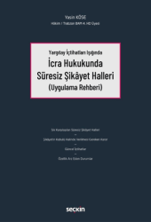 Yargıtay İçtihatları Işığında İcra Hukukunda Süresiz Şikâyet Halleri - Seçkin Yayıncılık