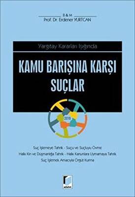 Yargıtay Kararları Işığında Kamu Barışına Karşı Suçlar - 1