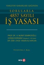 Yargıtay Kararları Işığında Sorularla 4857 Sayılı İş Yasası - Beta Yayınevi
