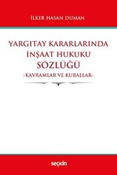 Yargıtay Kararlarında İnşaat Hukuku Sözlüğü - Seçkin Yayıncılık