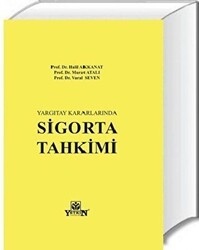 Yargıtay Kararlarında Sigorta Tahkimi - Yetkin Yayınları