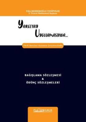Yargıtay Uygulamasında Türk Borçlar Kanunu Çerçevesinde Bağışlama Sözleşmesi & Ödünç Sözleşmeleri - 1
