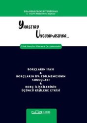 Yargıtay Uygulamasında Türk Borçlar Kanunu Çerçevesinde Borçların İfası & Borçların İfa Edilmemesinin Sonuçları & Borç İlişkilerinin Üçüncü Kişilere Etkisi - Platon Hukuk