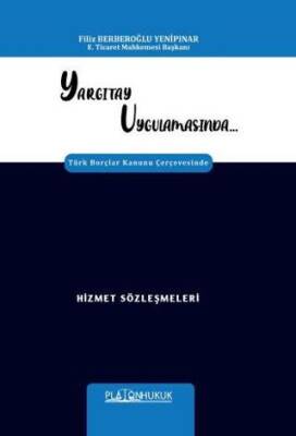 Yargıtay Uygulamasında Türk Borçlar Kanunu Çerçevesinde Hizmet Sözleşmeleri - 1