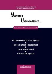 Yargıtay Uygulamasında Türk Borçlar Kanunu Çerçevesinde Pazarlamacılık Sözleşmesi & Evde Hizmet Sözleşmesi & Eser Sözleşmesi & Yayım Sözleşmesi - Platon Hukuk