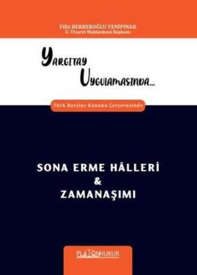 Yargıtay Uygulamasında Türk Borçlar Kanunu Çerçevesinde Sona Erme Halleri & Zamanaşımı - 1