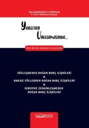 Yargıtay Uygulamasında Türk Borçlar Kanunu Çerçevesinde Sözleşmeden Doğan Borç İlişkileri & Haksız Fiillerden Doğan Borç İlişkileri & Sebepsiz Zenginleşmeden Doğan Borç İlişkileri - Platon Hukuk