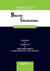 Yargıtay Uygulamasında Türk Borçlar Kanunu Çerçevesinde Teselsül & Koşullar & Bağlanma Parası Cayma Parası Ve Ceza Koşulu - Platon Hukuk
