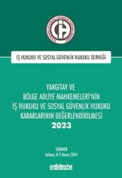Yargıtay ve Bölge Adliye Mahkemeleri`nin İş Hukuku ve Sosyal Güvenlik Hukuku Kararlarının Değerlendirilmesi Semineri 2023 - On İki Levha Yayınları
