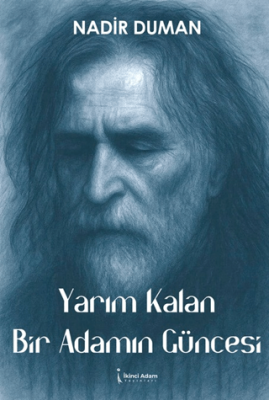 Yarım Kalan Bir Adamın Güncesi - 1