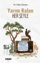 Yarım Kalan Her Şeyle - Hece Yayınları
