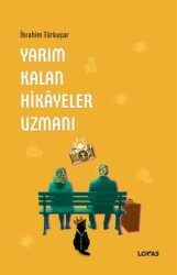 Yarım Kalan Hikayeler Uzmanı - Loras Kitap