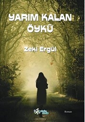 Yarım Kalan Öykü - Kültür Ajans Yayınları