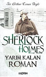 Yarım Kalan Roman - Sherlock Holmes - Kaldırım Yayınları