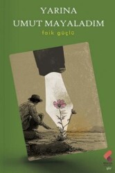 Yarına Umut Mayaladım - Klaros Yayınları