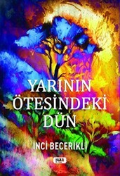 Yarının Ötesindeki Dün - Tilki Kitap