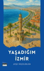 Yaşadığım İzmir - Siyah Beyaz Yayınları