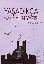 Yaşadıkça Yazılır Alın Yazısı - Tunç Yayıncılık