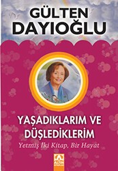Yaşadıklarım ve Düşlediklerim - Altın Kitaplar