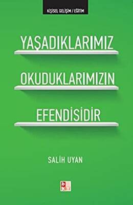 Yaşadıklarımız Okuduklarımızın Efendisidir - 1