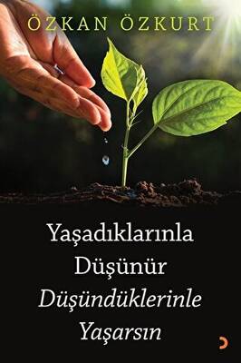 Yaşadıklarınla Düşünür Düşündüklerinle Yaşarsın - 1
