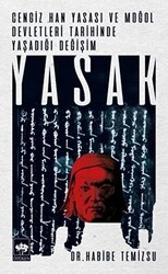Yasak - Cengiz Han Yasası ve Moğol Devletleri Tarihinde Yaşadığı Değişim - Ötüken Neşriyat