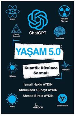 Yaşam 5.0 ChatGPT - Kuantik Düşünce Sarmalı - 1