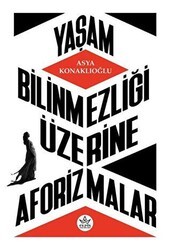 Yaşam Bilinmezliği Üzerine Aforizmalar - Elpis Yayınları
