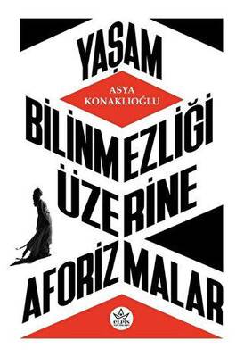 Yaşam Bilinmezliği Üzerine Aforizmalar - 1