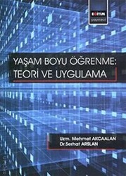 Yaşam Boyu Öğrenme - Teori Ve Uygulama - Eğitim Yayınevi - Bilimsel Eserler