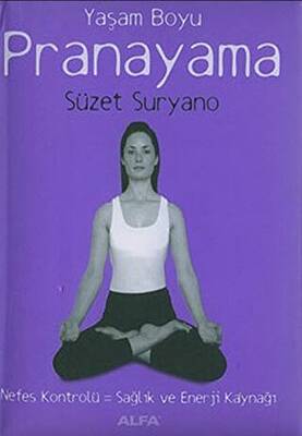 Yaşam Boyu Pranayama Nefes Kontrolü: Sağlık ve Enerji Kaynağı - 1