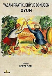 Yaşam Pratikleriyle Dönüşen Oyun - Ütopya Yayınevi