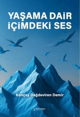 Yaşama Dair İçimdeki Ses - 1